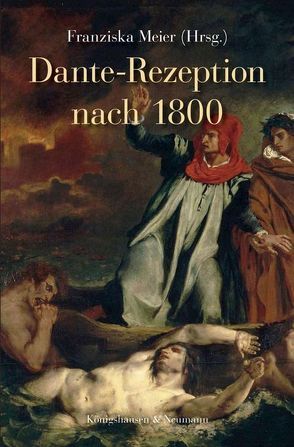 Dante-Rezeption nach 1800 von Meier,  Franziska