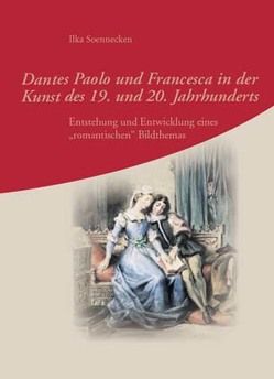 Dantes Paolo und Francesca in der Kunst des 19. und 20. Jahrhunderts von Soennecken,  Ilka