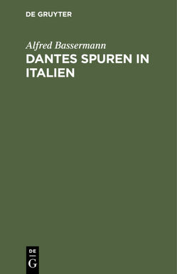 Dantes Spuren in Italien von Bassermann,  Alfred
