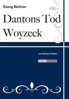 Dantons Tod und Woyzeck – Georg Büchner – Lehrerheft von Tholen,  Norbert