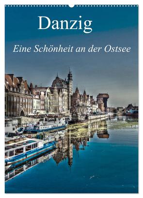 Danzig – Eine Schönheit an der Ostsee (Wandkalender 2024 DIN A2 hoch), CALVENDO Monatskalender von Michalzik,  Paul