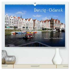 Danzig – Gdansk (hochwertiger Premium Wandkalender 2024 DIN A2 quer), Kunstdruck in Hochglanz von Schröer,  Thomas