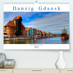Danzig Gdansk (Premium, hochwertiger DIN A2 Wandkalender 2023, Kunstdruck in Hochglanz) von Michalzik,  Paul