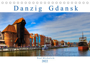 Danzig Gdansk (Tischkalender 2022 DIN A5 quer) von Michalzik,  Paul