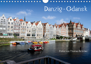 Danzig – Gdansk (Wandkalender 2021 DIN A4 quer) von Schröer,  Thomas