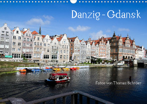 Danzig – Gdansk (Wandkalender 2022 DIN A3 quer) von Schröer,  Thomas