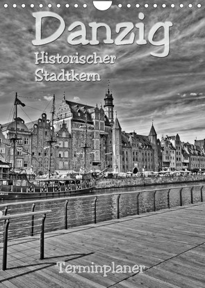 Danzig – Historischer Stadtkern (Wandkalender 2023 DIN A4 hoch) von Michalzik,  Paul