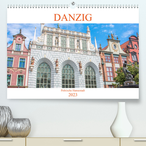 Danzig – Polnische Hansestadt (Premium, hochwertiger DIN A2 Wandkalender 2023, Kunstdruck in Hochglanz) von pixs:sell