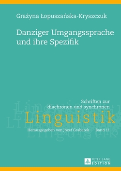 Danziger Umgangssprache und ihre Spezifik von Lopuszanska-Kryszczuk,  Grazyna