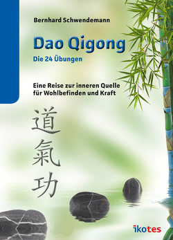 Dao Qigong – Die 24 Übungen von Schwendemann,  Bernhard
