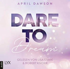 Dare to Dream von Dawson,  April, Knorr,  Robert, Stark,  Lisa