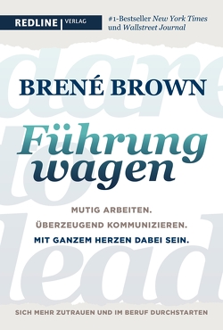 Dare to lead – Führung wagen von Brown,  Brené, Pyka,  Petra