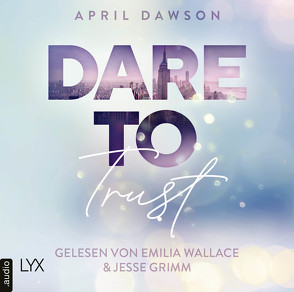 Dare to Trust von Dawson,  April, Grimm,  Jesse, Wallace,  Emilia