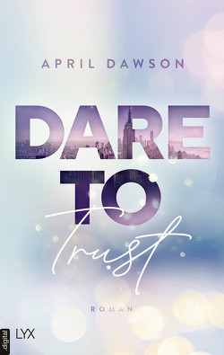 Dare to Trust von Dawson,  April