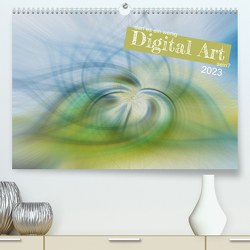 darf es ein wenig Digital Art sein? (Premium, hochwertiger DIN A2 Wandkalender 2023, Kunstdruck in Hochglanz) von calmbacher,  Christiane