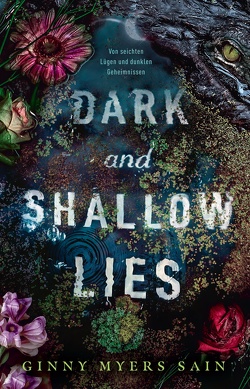 Dark and Shallow Lies: Von seichten Lügen und dunklen Geheimnissen von Myers Sain,  Ginny, Parmiter,  Helga