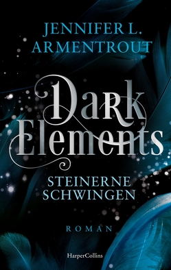 Dark Elements 1 – Steinerne Schwingen von Armentrout,  Jennifer L., Kapeller,  Justine, Sander,  Ralph
