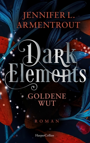 Dark Elements 5 – Goldene Wut von Armentrout,  Jennifer L., Bieker,  Sylvia