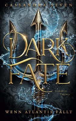 Dark Fate – Wenn Atlantis fällt von Seven,  Cassandra