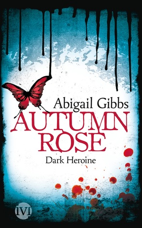 Dark Heroine – Autumn Rose von Bürgel,  Diana, Gibbs,  Abigail