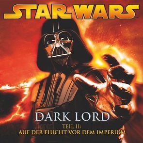 Dark Lord 2 – Auf der Flucht vor dem Imperium von Döring,  Oliver, Luceno,  James, Williams,  John