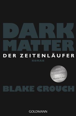 Dark Matter. Der Zeitenläufer von Berr,  Klaus, Crouch,  Blake