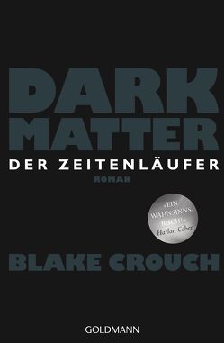 Dark Matter. Der Zeitenläufer von Berr,  Klaus, Crouch,  Blake