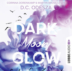 DARK Moon GLOW von Bross,  Martin, Dorenkamp,  Corinna, Odesza,  D. C.