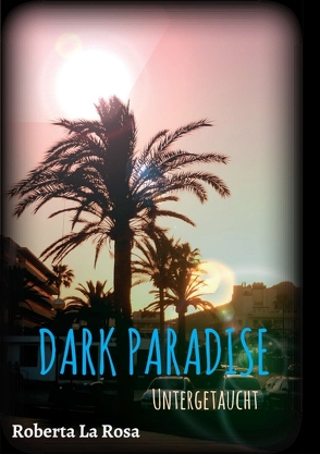 Dark Paradise – Untergetaucht von La Rosa,  Roberta