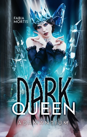 DARK QUEEN von Dirscherl,  Stefanie, Kramer,  Constanze und Marcus, Mortis,  Fabia, Strong,  Ines