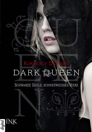 Dark Queen – Schwarze Seele, schneeweißes Herz von Derting,  Kimberly, Ohlsen,  Tanja