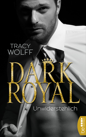 Dark Royal – Unwiderstehlich von Bellem,  Nina, Wolff,  Tracy