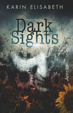 Dark Sights von Elisabeth,  Karin