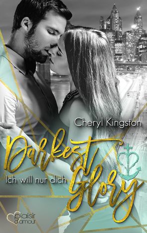 Darkest Glory: Ich will nur dich von Kingston,  Cheryl