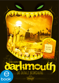 Darkmouth 4. Die dunkle Bedrohung von Hegarty,  Shane, Salzmann,  Birgit, Schaaf,  Moritz