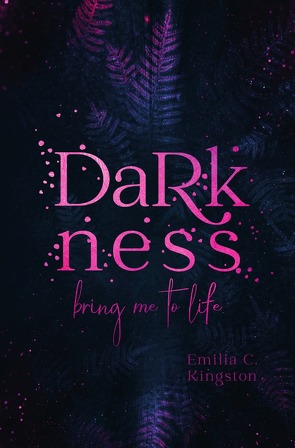 Darkness von Kingston,  Emilia C.