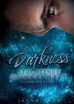 Darkness – Leuchtende Dunkelheit von Dark,  Jayna