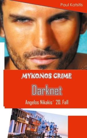 Darknet – Mykonos Crime 20 von Katsitis,  Paul