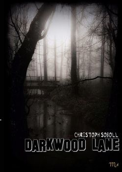 Darkwood Lane von Soboll,  Christoph