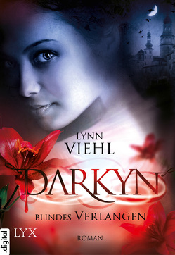 Darkyn – Blindes Verlangen von Kramp,  Katharina, Viehl,  Lynn
