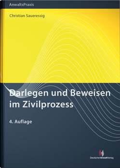 Darlegen und Beweisen im Zivilprozess von Saueressig,  Christian