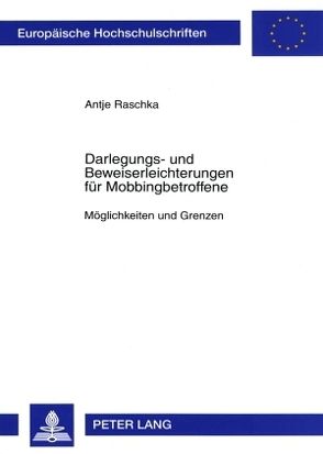 Darlegungs- und Beweiserleichterungen für Mobbingbetroffene von Raschka,  Antje