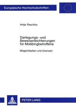 Darlegungs- und Beweiserleichterungen für Mobbingbetroffene von Raschka,  Antje