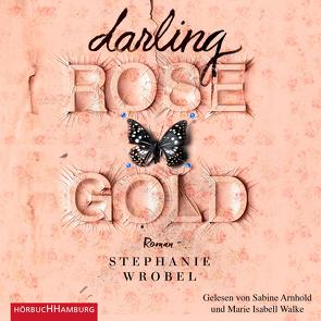 Darling Rose Gold von Arnhold,  Sabine, Rahn,  Marie, Walke,  Marie-Isabel, Wrobel,  Stephanie