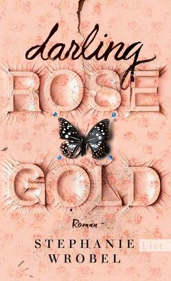 Darling Rose Gold von Rahn,  Marie, Wrobel,  Stephanie