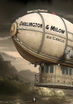 Darlington & Milow Air Cargo von Franzke,  Anna Lisa