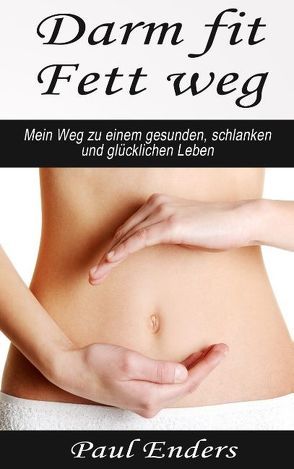 Darm fit – Fett weg von Enders,  Paul