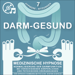 „DARM-GESUND“ – Medizinisches Hypnose-Programm | Normalisierung der Verdauung und Darmfunktion bei Störungen und Erkrankungen des Magen-Darm-Traktes (7 verschiedene Hypnose-Sitzungen auf 3 Audio-CD) von Eisfeld,  Dr. Dieter