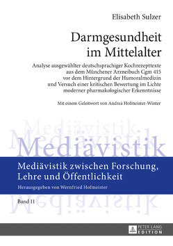 Darmgesundheit im Mittelalter von Hofmeister-Winter,  Andrea, Sulzer,  Elisabeth