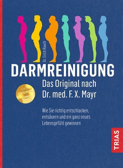 Darmreinigung. Das Original nach Dr. med. F.X. Mayr von Rauch,  Erich